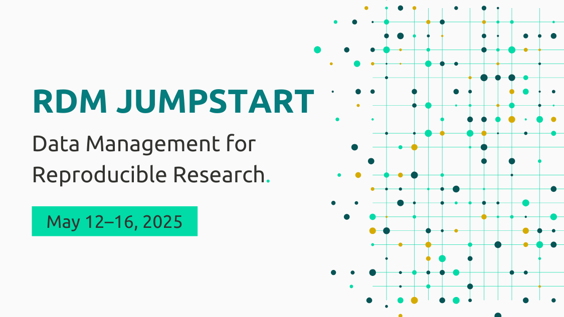 RDM Jumpstart – Data Management for Reproducible Research 