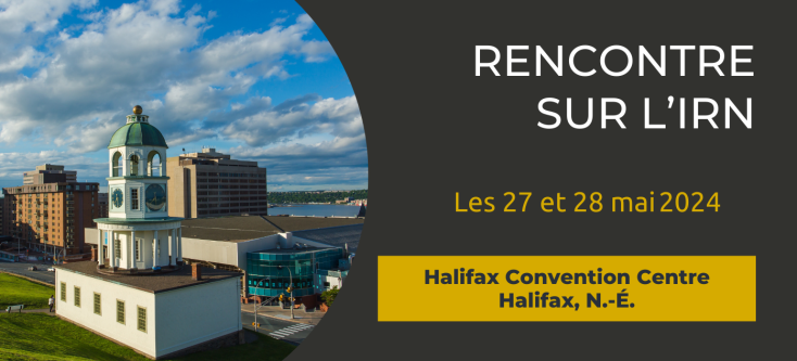 Rencontre sur l'IRN 2024, Halifax, N.-É., 27 et 28 mai 2024