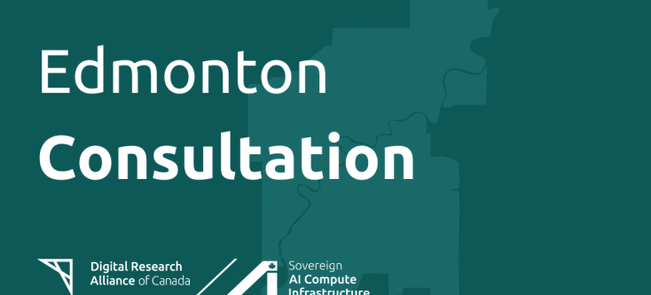 Graphic for the Edmonton Consultation hosted by the Digital Research Alliance of Canada. The text "Edmonton Consultation" is displayed prominently over a dark teal background featuring a subtle map outline. Logos for the Digital Research Alliance of Canada and the Sovereign AI Compute Infrastructure initiative appear at the bottom.