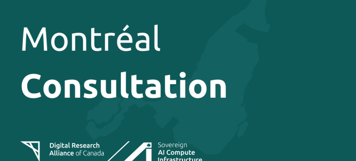 The image features the text "Montréal Consultation" in large, bold white font on a dark teal background. Below this text, there are logos for the Digital Research Alliance of Canada and Sovereign AI Compute Infrastructure. To the right of the text, there is a map outline of the province of Quebec with a focus on the city of Montréal. The overall design has a modern and professional look.